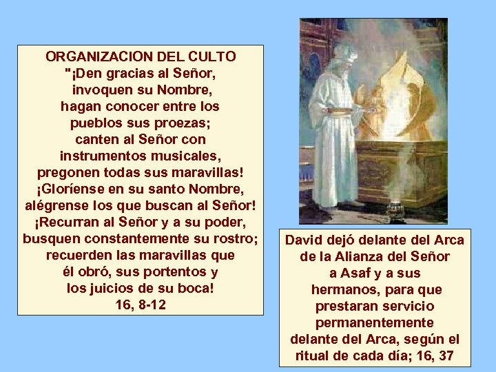 ORGANIZACION DEL CULTO "¡Den gracias al Señor, invoquen su Nombre, hagan conocer entre los