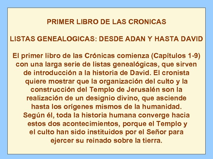 PRIMER LIBRO DE LAS CRONICAS LISTAS GENEALOGICAS: DESDE ADAN Y HASTA DAVID El primer