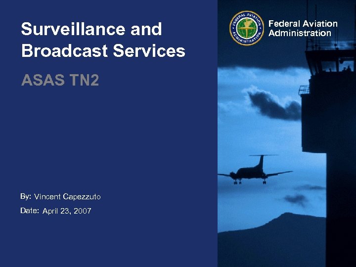 Surveillance and Broadcast Services ASAS TN 2 By: Vincent Capezzuto Date: April 23, 2007