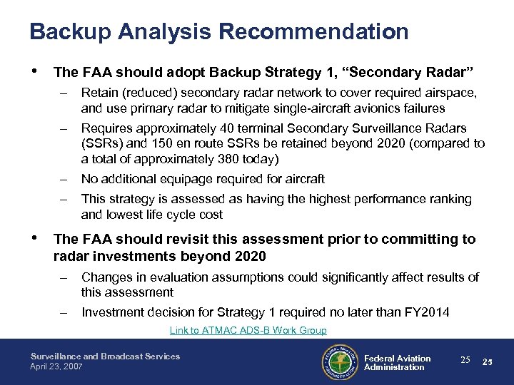 Backup Analysis Recommendation • The FAA should adopt Backup Strategy 1, “Secondary Radar” –