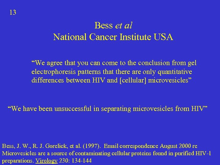 13 Bess et al National Cancer Institute USA “We agree that you can come