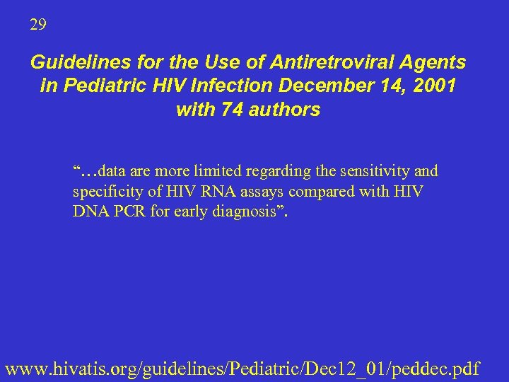 29 Guidelines for the Use of Antiretroviral Agents in Pediatric HIV Infection December 14,