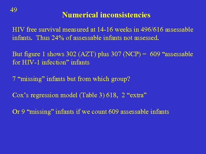 49 Numerical inconsistencies HIV free survival measured at 14 -16 weeks in 496/616 assessable