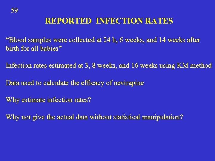59 REPORTED INFECTION RATES “Blood samples were collected at 24 h, 6 weeks, and