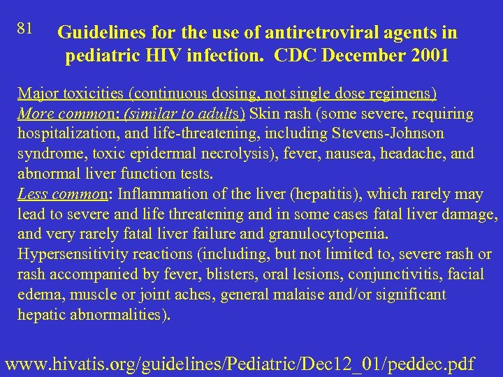 81 Guidelines for the use of antiretroviral agents in pediatric HIV infection. CDC December