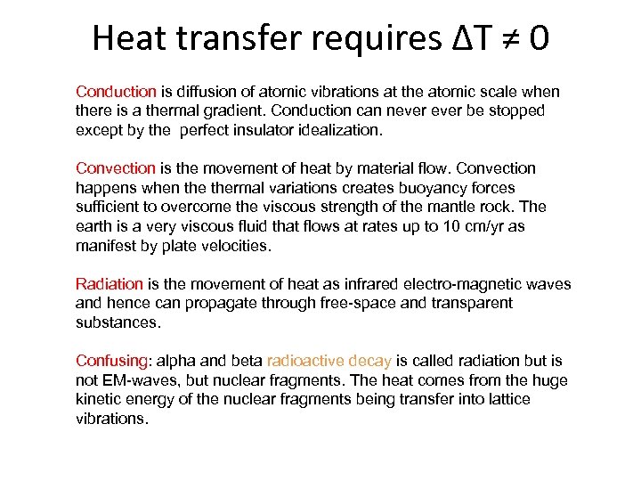 Heat transfer requires ∆T ≠ 0 Conduction is diffusion of atomic vibrations at the