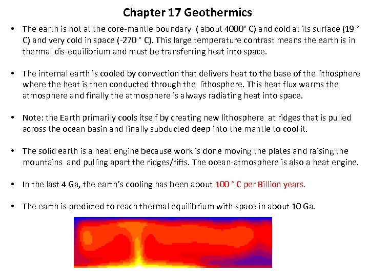 Chapter 17 Geothermics • The earth is hot at the core-mantle boundary ( about