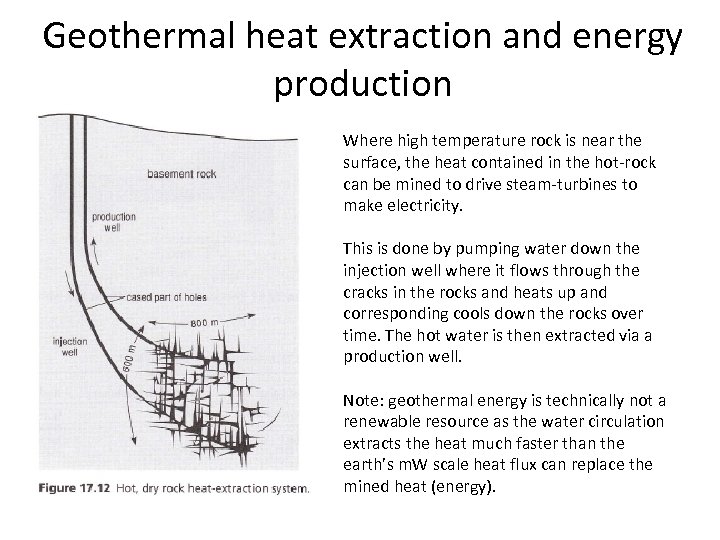 Geothermal heat extraction and energy production Where high temperature rock is near the surface,