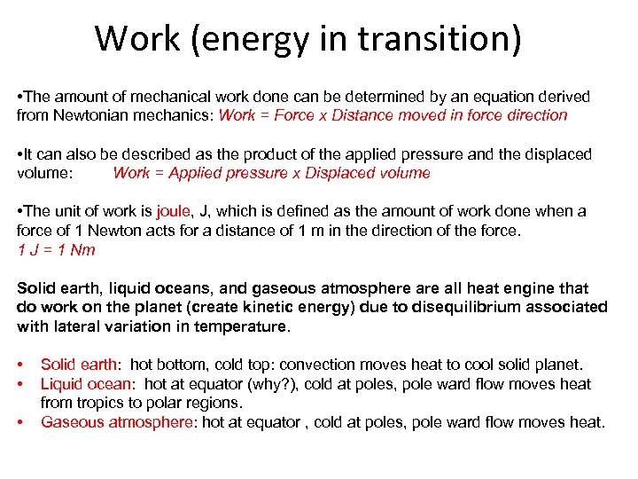 Work (energy in transition) • The amount of mechanical work done can be determined