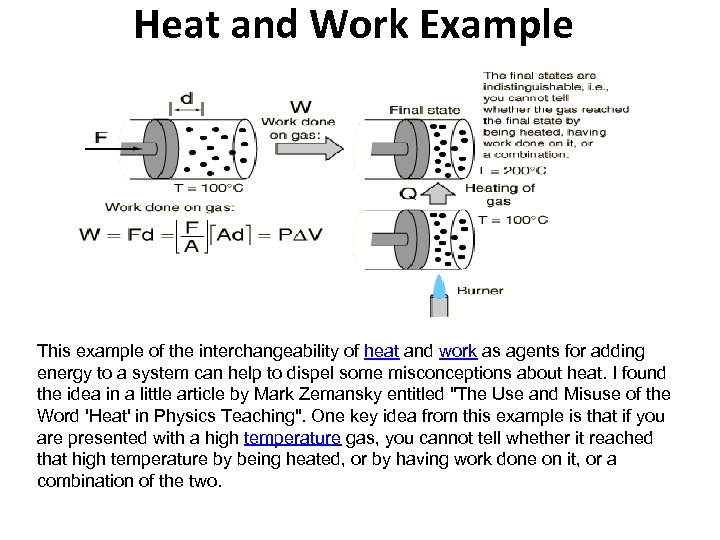 Heat and Work Example This example of the interchangeability of heat and work as