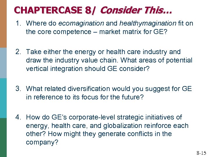 CHAPTERCASE 8/ Consider This… 1. Where do ecomagination and healthymagination fit on the core