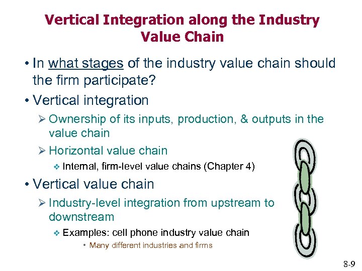 Vertical Integration along the Industry Value Chain • In what stages of the industry