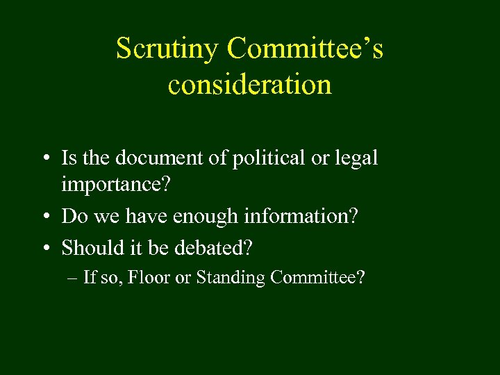 Scrutiny Committee’s consideration • Is the document of political or legal importance? • Do
