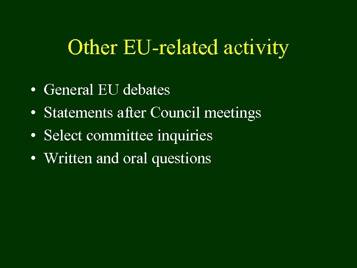 Other EU-related activity • • General EU debates Statements after Council meetings Select committee