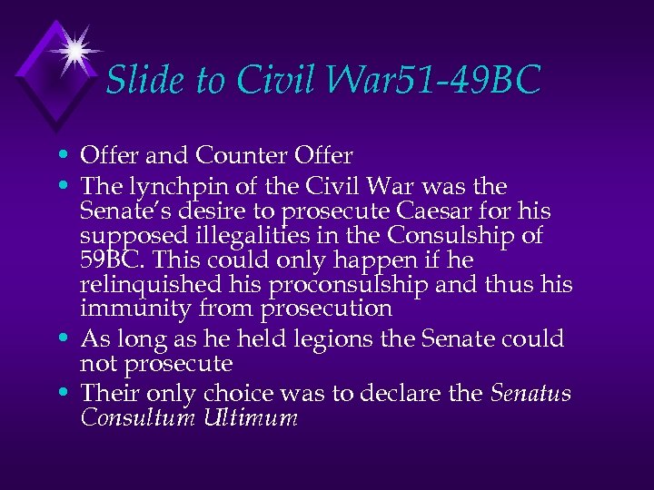 Slide to Civil War 51 -49 BC • Offer and Counter Offer • The