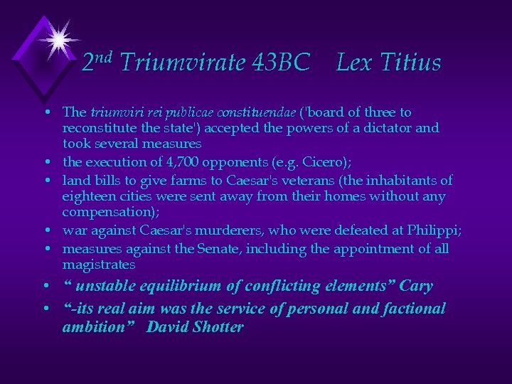 2 nd Triumvirate 43 BC Lex Titius • The triumviri rei publicae constituendae ('board