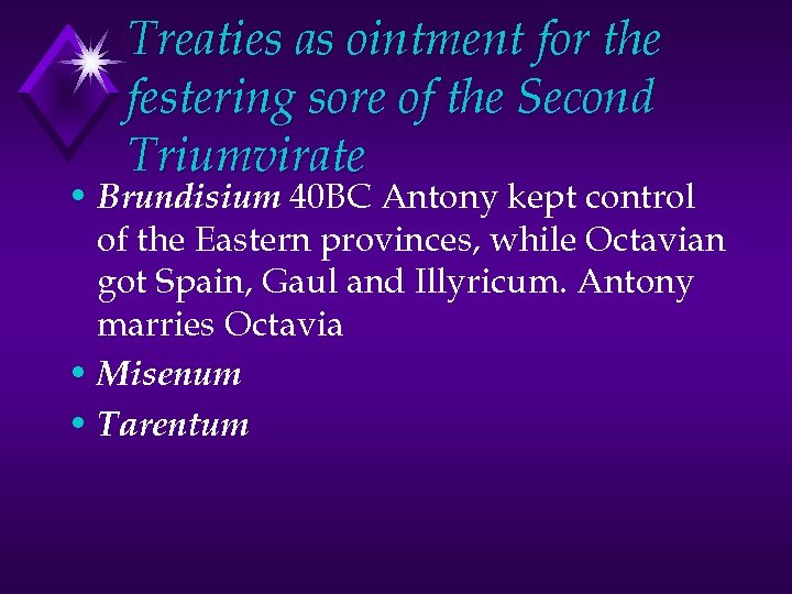 Treaties as ointment for the festering sore of the Second Triumvirate • Brundisium 40