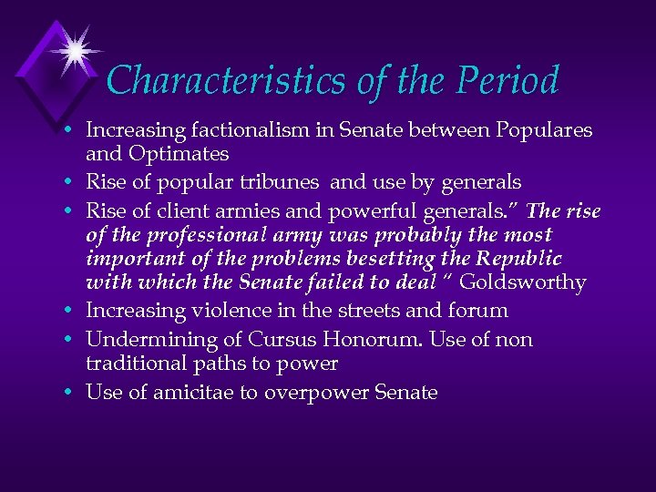 Characteristics of the Period • Increasing factionalism in Senate between Populares and Optimates •