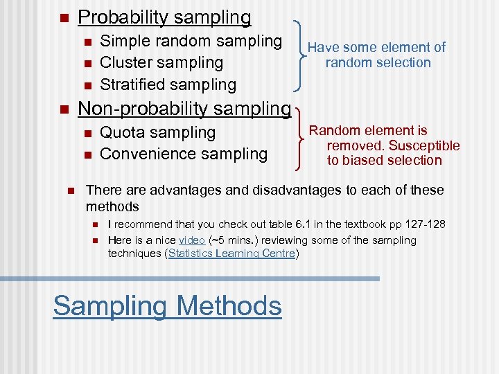 n Probability sampling n n Have some element of random selection Non-probability sampling n