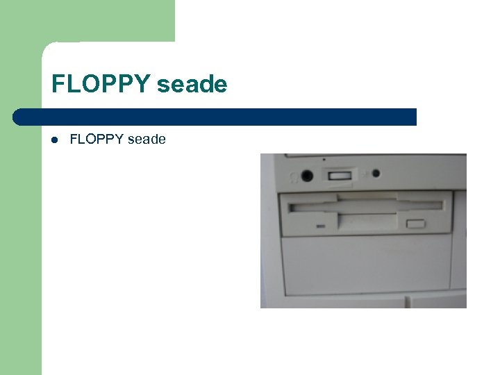 FLOPPY seade 
