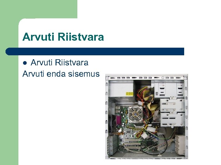 Arvuti Riistvara Arvuti enda sisemus 