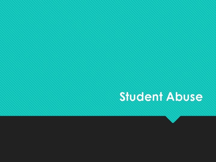 Student Abuse 