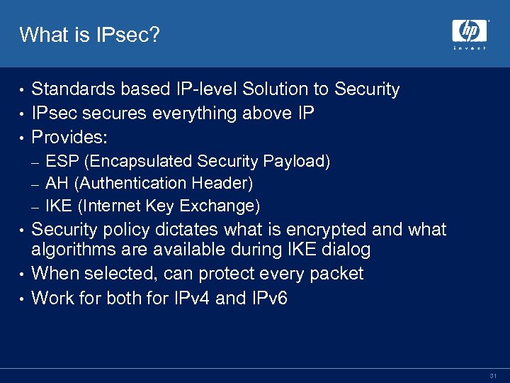 What is IPsec? Standards based IP-level Solution to Security • IPsec secures everything above