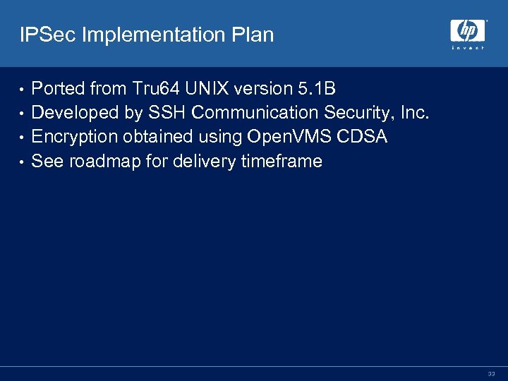 IPSec Implementation Plan Ported from Tru 64 UNIX version 5. 1 B • Developed