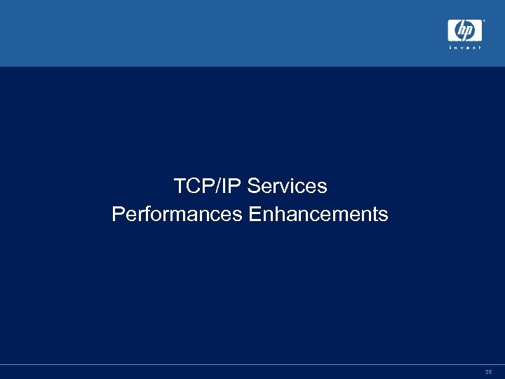 TCP/IP Services Performances Enhancements 35 