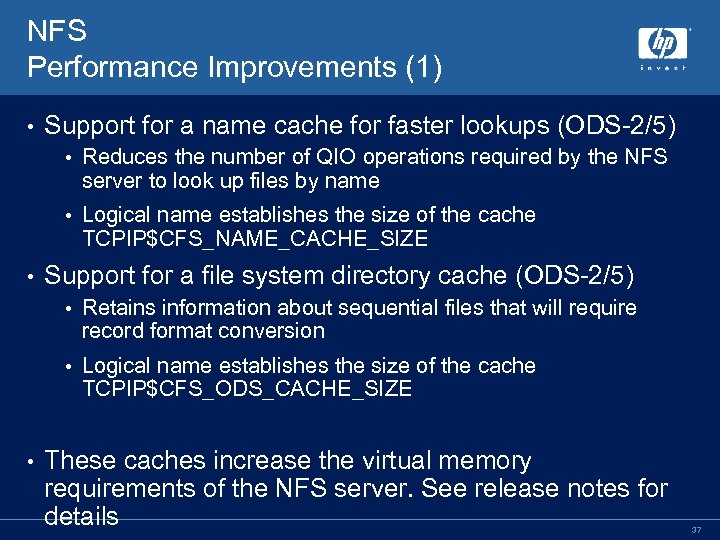 NFS Performance Improvements (1) • Support for a name cache for faster lookups (ODS-2/5)