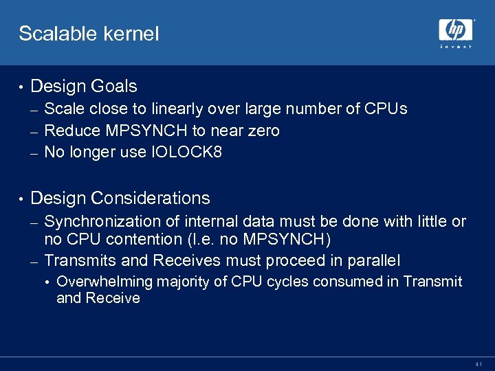 Scalable kernel • Design Goals Scale close to linearly over large number of CPUs