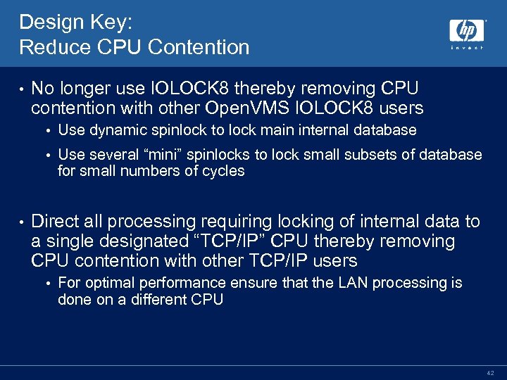 Design Key: Reduce CPU Contention • No longer use IOLOCK 8 thereby removing CPU