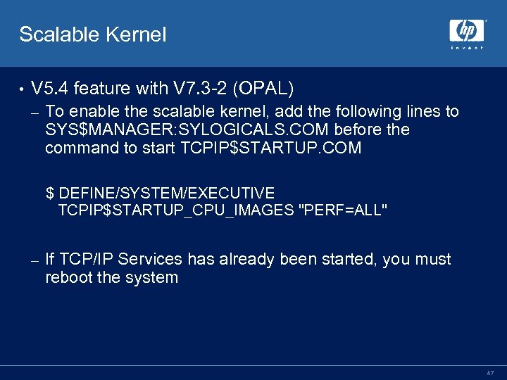 Scalable Kernel • V 5. 4 feature with V 7. 3 -2 (OPAL) –