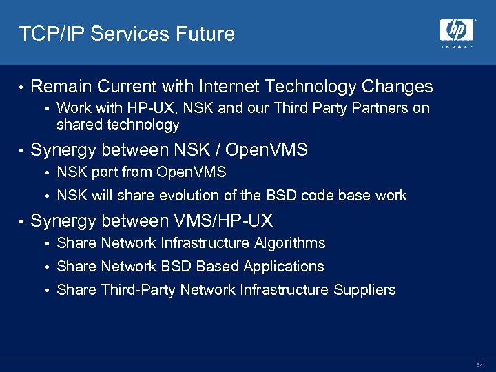 TCP/IP Services Future • Remain Current with Internet Technology Changes • Work with HP-UX,