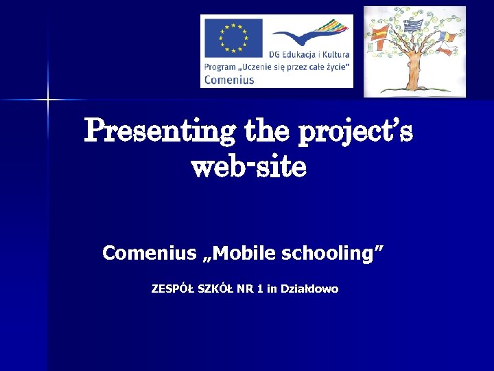 Presenting the project’s web-site Comenius „Mobile schooling” ZESPÓŁ SZKÓŁ NR 1 in Działdowo 