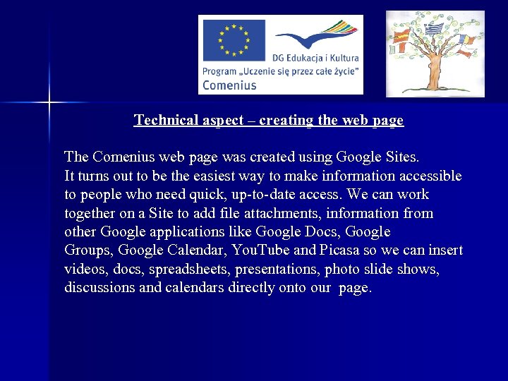 Technical aspect – creating the web page The Comenius web page was created using