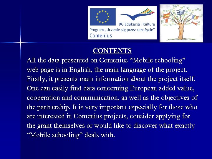 CONTENTS All the data presented on Comenius “Mobile schooling” web page is in English,