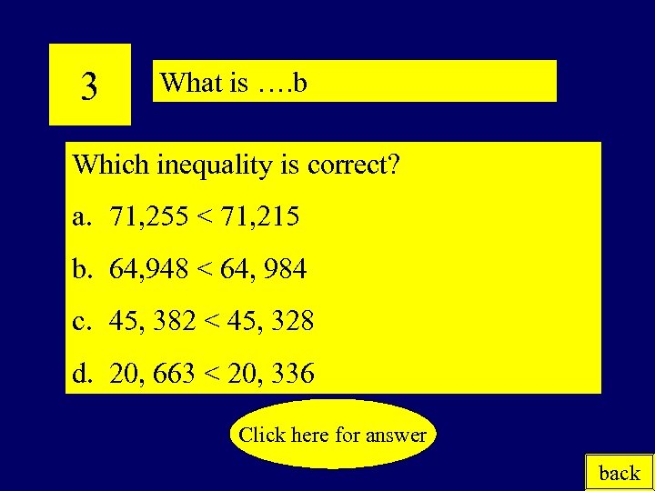 3 What is …. b Which inequality is correct? a. 71, 255 < 71,