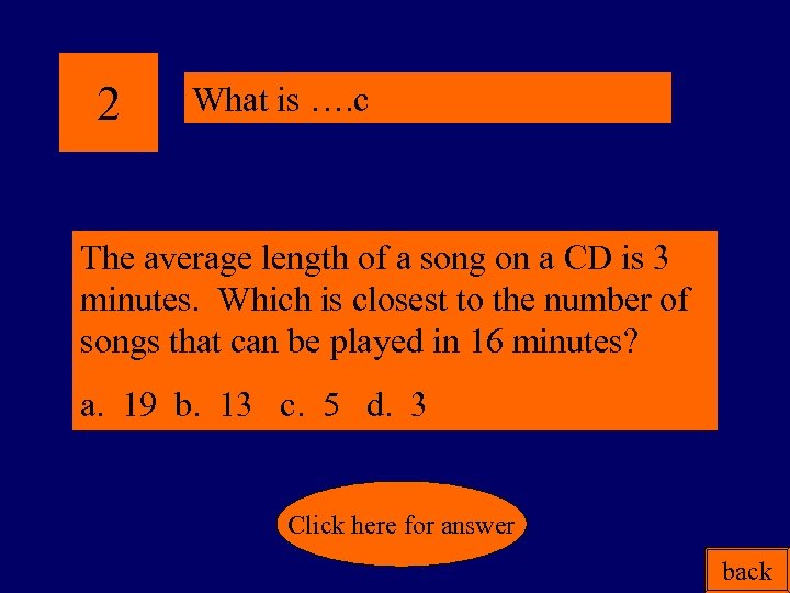 2 What is …. c The average length of a song on a CD