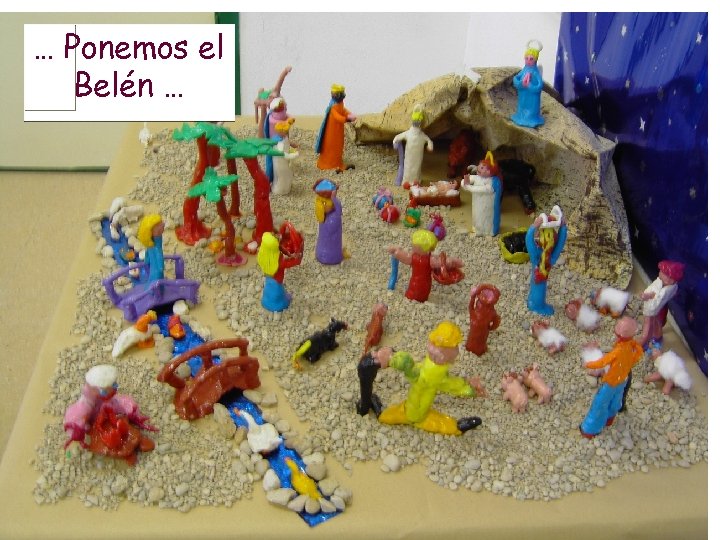 … Ponemos el Belén … 