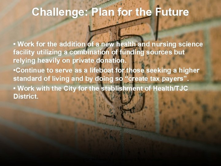 Challenge: Plan for the Future • Work for the addition of a new health