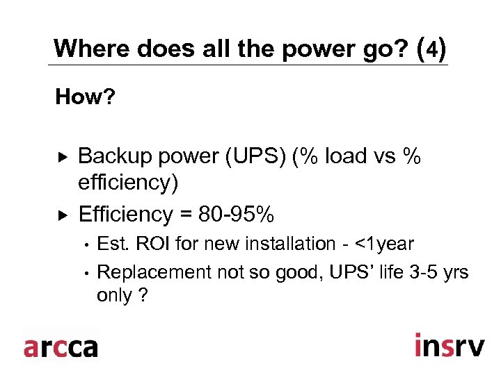 Where does all the power go? (4) How? Backup power (UPS) (% load vs