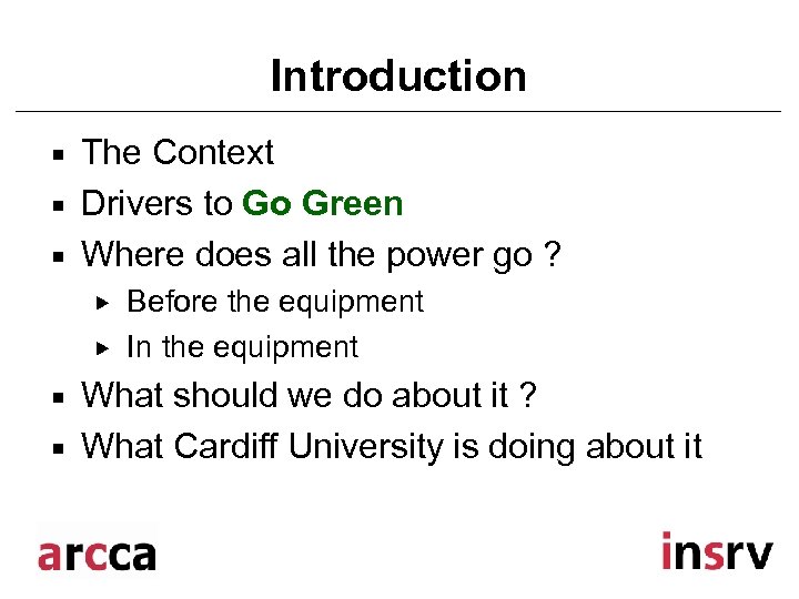 Introduction ¡ ¡ ¡ The Context Drivers to Go Green Where does all the