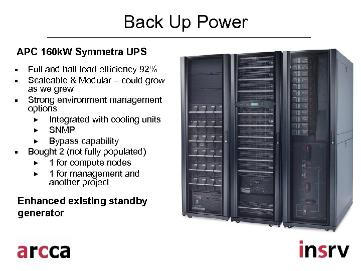 Back Up Power APC 160 k. W Symmetra UPS ¡ ¡ Full and half