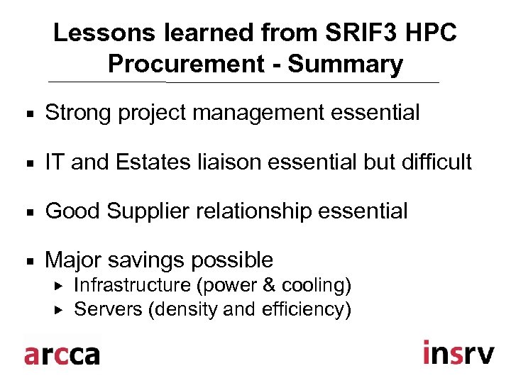 Lessons learned from SRIF 3 HPC Procurement - Summary ¡ Strong project management essential