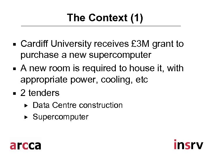 The Context (1) ¡ ¡ ¡ Cardiff University receives £ 3 M grant to