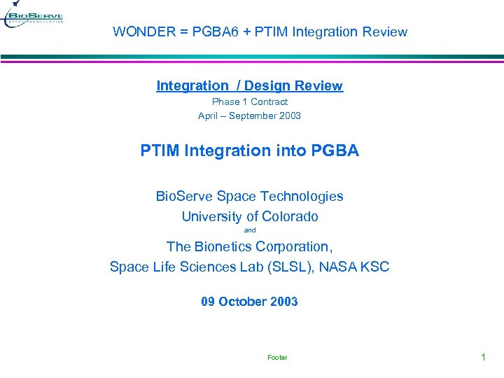 WONDER = PGBA 6 + PTIM Integration Review Integration / Design Review Phase 1