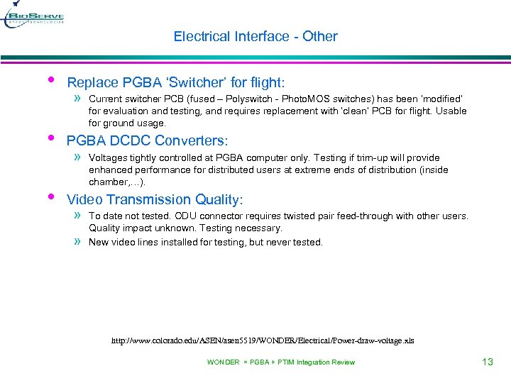 Electrical Interface - Other • • • Replace PGBA ‘Switcher’ for flight: » Current