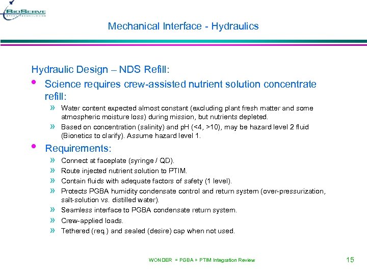 Mechanical Interface - Hydraulics Hydraulic Design – NDS Refill: • Science requires crew-assisted nutrient