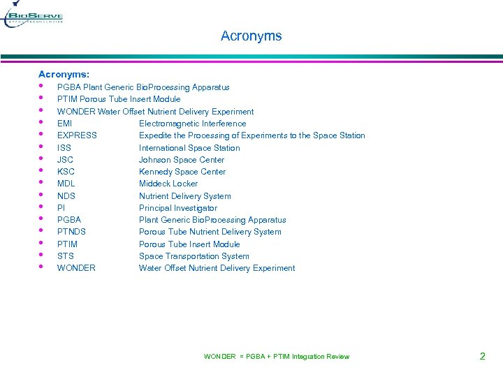 Acronyms: • • • • PGBA Plant Generic Bio. Processing Apparatus PTIM Porous Tube